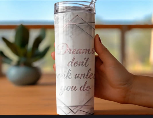 20 oz Dreams Don't Work Unless You Do Tumbler ✨ Make It Yours!