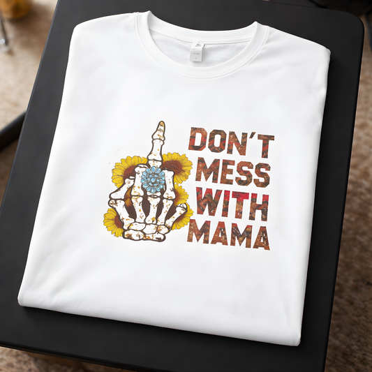 Don't Mess With Mama Shirt