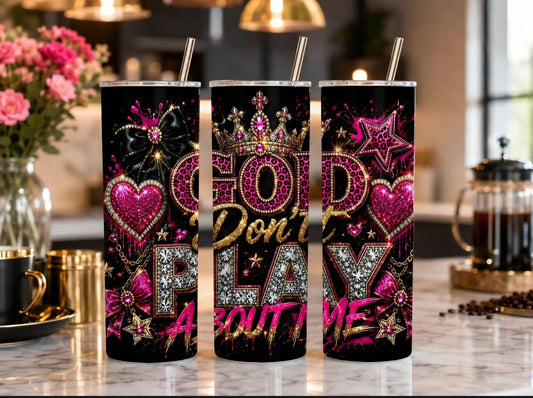 20 oz God Don't Play About Me Tumbler 💖 Claim Yours!
