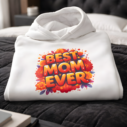 Best Mom Ever Hoodie for Women - Cozy Mother's Day Sweatshirt Gift for Moms from Daughter or Son