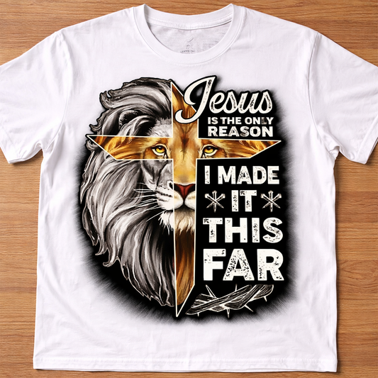 Jesus Is the Only Reason I Made It This Far Lion Cross Christian Graphic T-Shirt