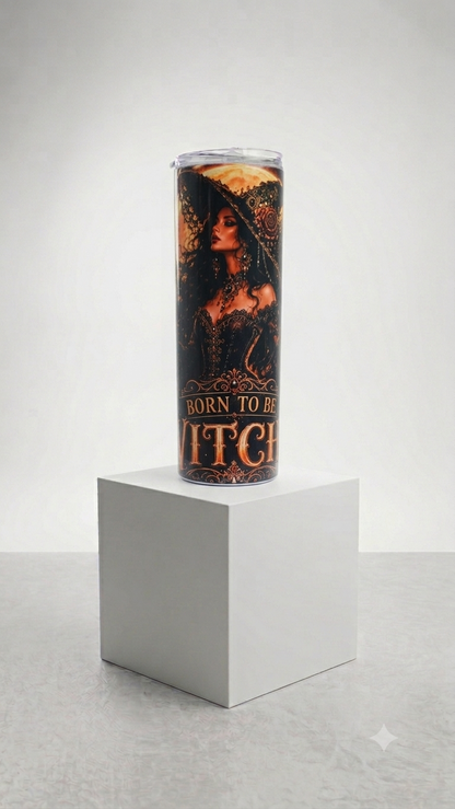 Born to Be Witch Skinny Tumbler featuring a dark witch in ornate black lace hat with gold Born to Be Witch lettering